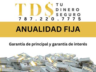 Anualidad Fija con Tu Dinero Seguro!