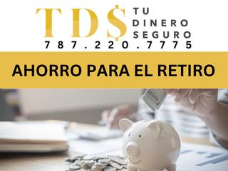 Ahorro para Su Retiro con Tu Dinero Seguro! Clasificados Online  Puerto Rico