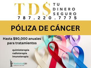 Poliza de Cancer con Tu Dinero Seguro!